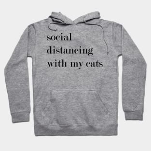 Social Distancing With My Cats. Hoodie